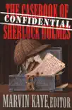 The Confidential Casebook of Sherlock Holmes synopsis, comments