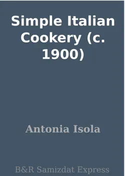 simple italian cookery (c. 1900) book cover image