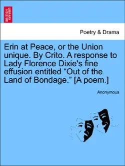 erin at peace, or the union unique. by crito. a response to lady florence dixie's fine effusion entitled “out of the land of bondage.” [a poem.] book cover image