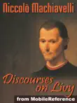 Discourses on Livy or Discourses on the First Decade of Titus Livius synopsis, comments