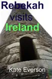 Rebekah Visits Ireland synopsis, comments