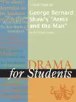 A Study Guide for George Bernard Shaw's "Arms and the Man" sinopsis y comentarios