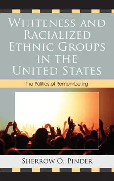 whiteness and racialized ethnic groups in the united states book cover image
