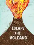 Escape the Volcano synopsis, comments