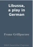 Libussa, a play in German synopsis, comments