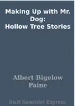 Making Up with Mr. Dog: Hollow Tree Stories sinopsis y comentarios