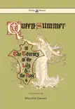 Queen Summer - Or the Tourney of the Lily and the Rose - Illustrated by Walter Crane synopsis, comments