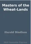 Masters of the Wheat-Lands synopsis, comments