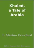 Khaled, a Tale of Arabia synopsis, comments