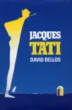 Jacques Tati His Life & Art sinopsis y comentarios