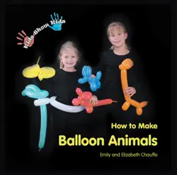 kids show kids how to make balloon animals book cover image