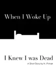 When I Woke Up I Knew I was Dead synopsis, comments