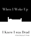 When I Woke Up I Knew I was Dead reviews