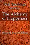 The Alchemy of Happiness synopsis, comments