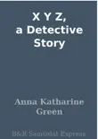 X Y Z, a Detective Story synopsis, comments