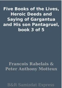 five books of the lives, heroic deeds and saying of gargantua and his son pantagruel, book 3 of 5 book cover image