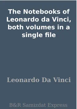 the notebooks of leonardo da vinci, both volumes in a single file book cover image