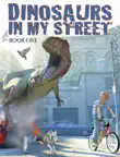 Dinosaurs in my Street synopsis, comments