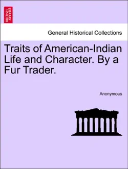 traits of american-indian life and character. by a fur trader. book cover image