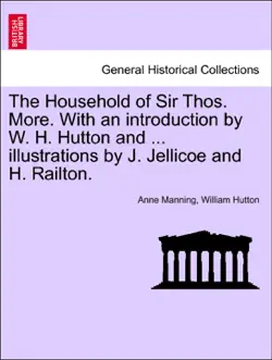 the household of sir thos. more. with an introduction by w. h. hutton and ... illustrations by j. jellicoe and h. railton. book cover image