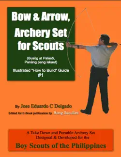 bow & arrow, archery set for scouts illustrated “how to build” guide #1 book cover image
