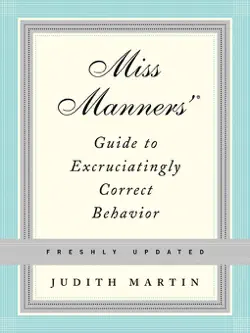 miss manners' guide to excruciatingly correct behavior (freshly updated) book cover image