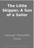 The Little Skipper, A Son of a Sailor synopsis, comments