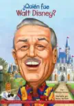 ¿Quién fue Walt Disney? sinopsis y comentarios