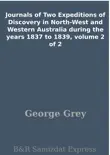 Journals of Two Expeditions of Discovery in North-West and Western Australia during the years 1837 to 1839, volume 2 of 2 synopsis, comments
