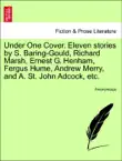 Under One Cover. Eleven stories by S. Baring-Gould, Richard Marsh, Ernest G. Henham, Fergus Hume, Andrew Merry, and A. St. John Adcock, etc. sinopsis y comentarios