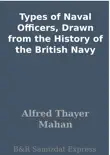Types of Naval Officers, Drawn from the History of the British Navy synopsis, comments