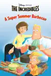 The Incredibles: A Super Summer Barbecue