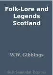 Folk-Lore and Legends Scotland synopsis, comments