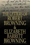 The Letters of Robert Browning and Elizabeth Barrett Browning synopsis, comments
