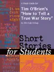A Study Guide for Tim O'Brien's "How to Tell a True War Story" sinopsis y comentarios