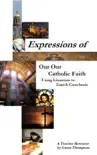 Expressions of our Catholic Faith synopsis, comments