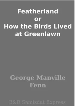 featherland or how the birds lived at greenlawn book cover image
