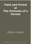 Field and Forest or The Fortunes of a Farmer synopsis, comments