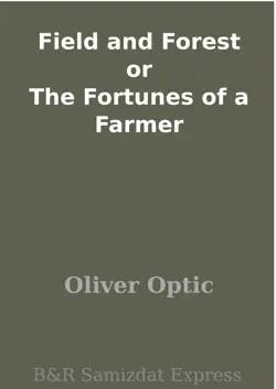 field and forest or the fortunes of a farmer book cover image