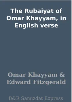 the rubaiyat of omar khayyam, in english verse book cover image