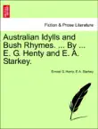 Australian Idylls and Bush Rhymes. ... By ... E. G. Henty and E. A. Starkey. synopsis, comments