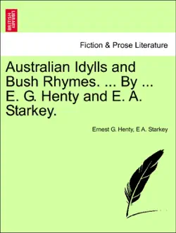 australian idylls and bush rhymes. ... by ... e. g. henty and e. a. starkey. book cover image