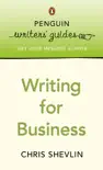 Penguin Writers' Guides: Writing for Business sinopsis y comentarios