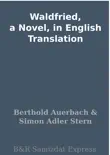 Waldfried, a Novel, in English Translation synopsis, comments