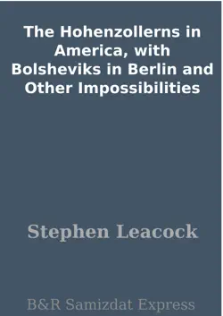 the hohenzollerns in america, with bolsheviks in berlin and other impossibilities book cover image