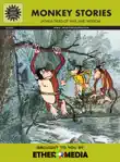 Jataka Tales - The Monkey Stories synopsis, comments