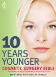 10 Years Younger Cosmetic Surgery Bible synopsis, comments