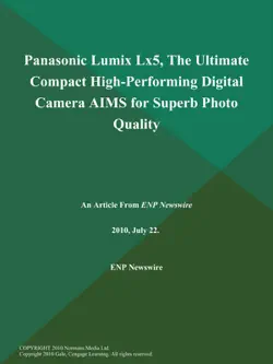 panasonic lumix lx5, the ultimate compact high-performing digital camera aims for superb photo quality book cover image