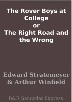 the rover boys at college or the right road and the wrong book cover image