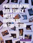 Photographic Creativity Meets Business In the Cloud synopsis, comments